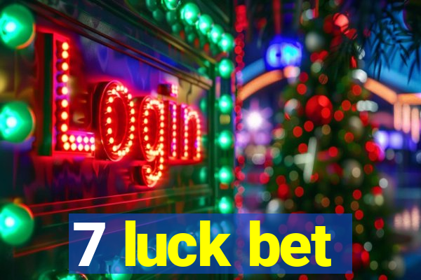 7 luck bet